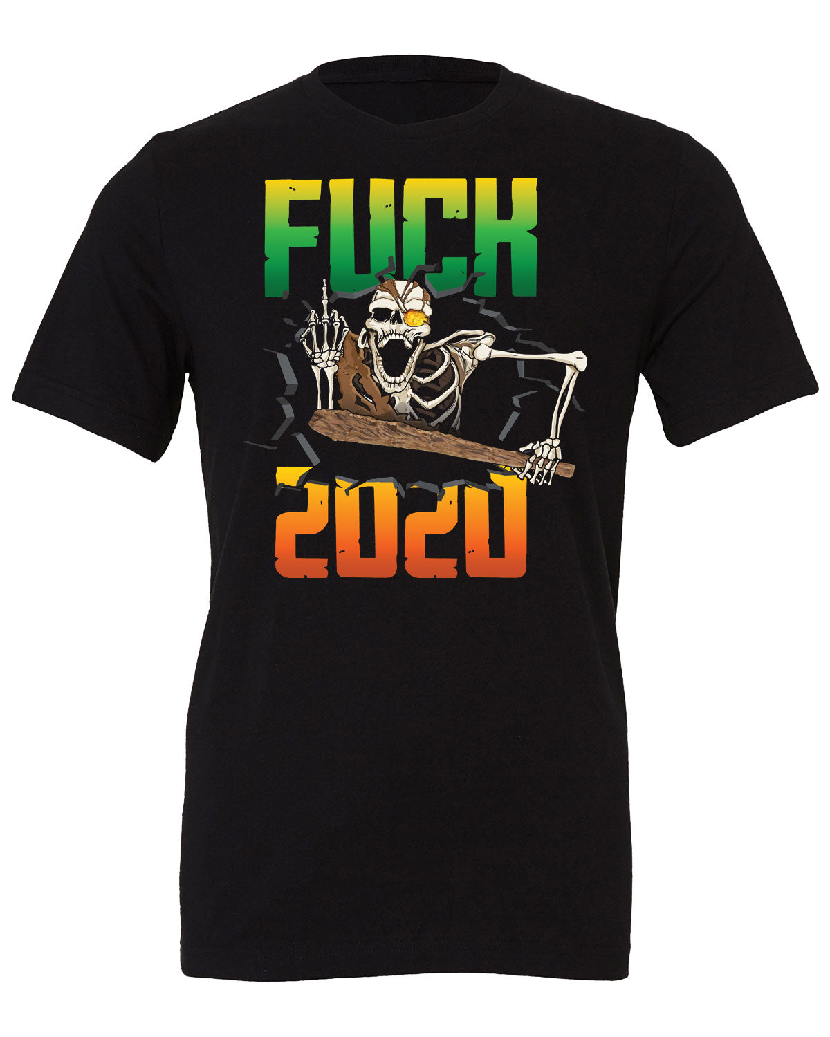 Fuck 2020!! – Full Front T-Shirt